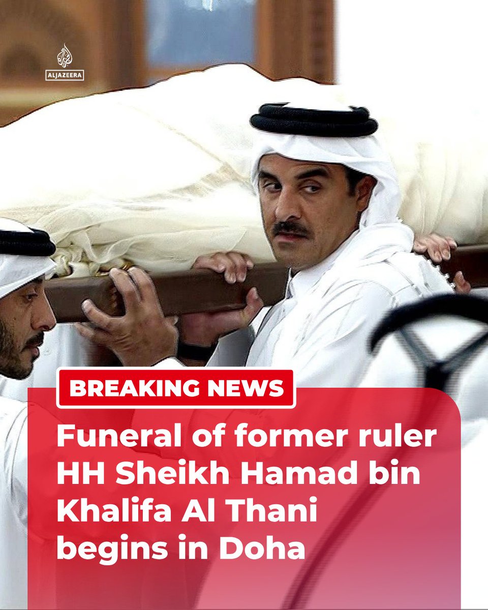 Nation Mourns: Funeral of Former Qatari Emir Sheikh Hamad bin Khalifa Al Thani Underway in Doha