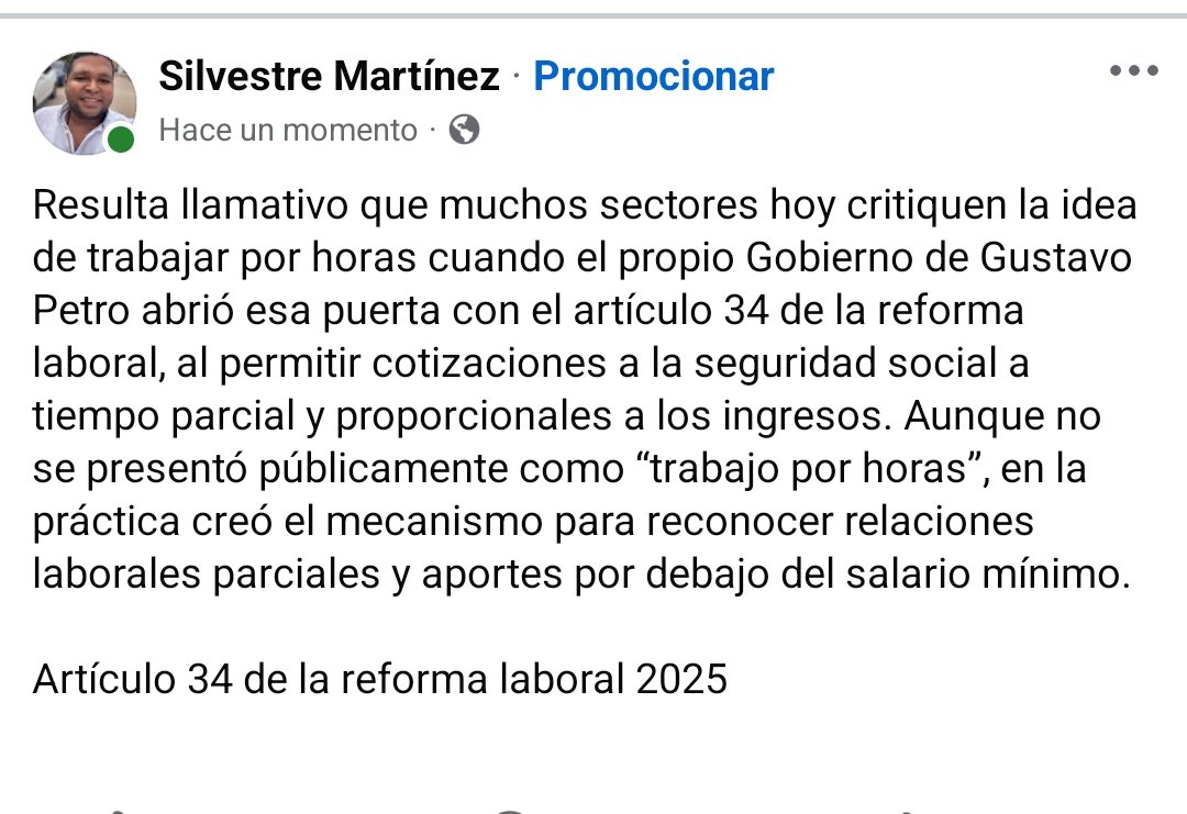 silves3mrtnz's tweet photo. Resulta llamativo que muchos sectores hoy critiquen la idea de trabajar por horas cuando el propio Gobierno de Gustavo Petro abrió esa puerta con el artículo 34 de la reforma laboral, al permitir cotizaciones a la seguridad social a tiempo parcial y proporcionales a los ingresos. https://t.co/eIGLseQzxH