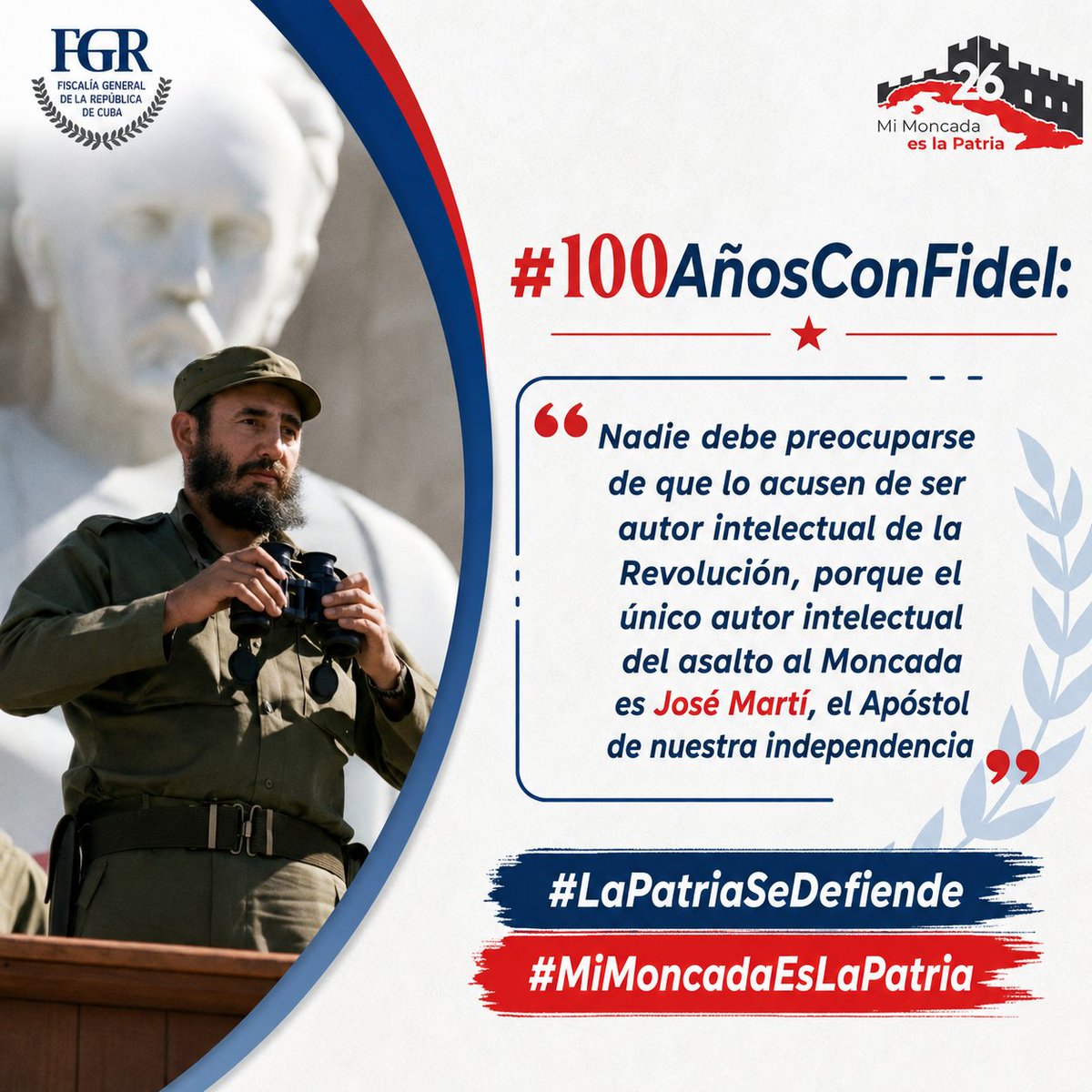 FGR_Cuba's tweet photo. #100AñosConFidel: «Nadie debe preocuparse de que lo acusen de ser autor intelectual de la Revolución, porque el único autor intelectual del asalto al Moncada es José Martí, el Apóstol de nuestra independencia»

#LaPatriaSeDefiende
#MiMoncadaEsLaPatria https://t.co/g3fGjeCkLG