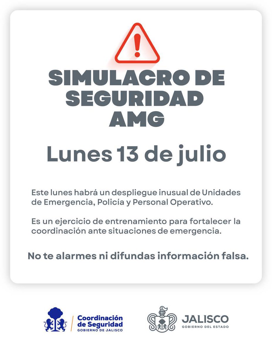 GobiernoJalisco's tweet photo. 🚨 Aviso a la ciudadanía.

Este lunes 13 de julio se llevará a cabo un simulacro de seguridad en el Área Metropolitana de Guadalajara, por lo que habrá un despliegue inusual de unidades de emergencia, policía y personal operativo.

Mantén la calma, no te alarmes y evita difundir información falsa. Tu colaboración es fundamental para el éxito de este ejercicio.