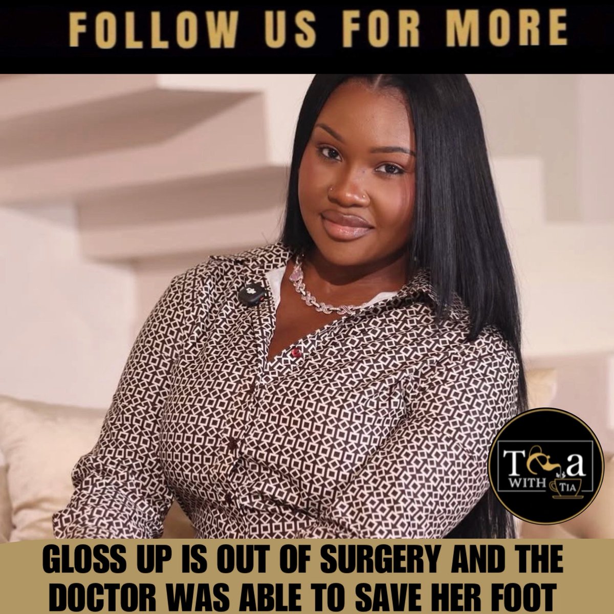 RealTeaWithTia's tweet photo. #GlossUp is out of surgery and the doctor was able to save her foot. https://t.co/wRms1gNdDb