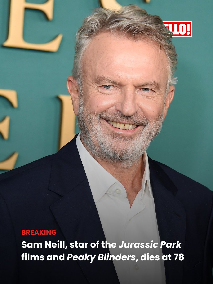HELLOmagIndia's tweet photo. #JustIn: Sir #SamNeill, the beloved New Zealand actor best known for #JurassicPark, #ThePiano & #PeakyBlinders, has died at the age of 78. Across more than 5 decades & 150 screen credits, he left an unforgettable mark on cinema & TV. #HELLOIndia #HELLOMagazine #RIP #BreakingNews https://t.co/gloWEm66I6