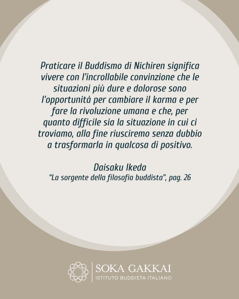 SokaGakkaItalia's tweet photo. Praticare il Buddismo di Nichiren significa vivere con l'incrollabile convinzione che le situazioni più dure e dolorose sono l'opportunità per cambiare il karma e per fare la rivoluzione umana...

Daisaku Ikeda
“La sorgente della filosofia buddista”, pag. 26 https://t.co/NnQhgX3Eqr
