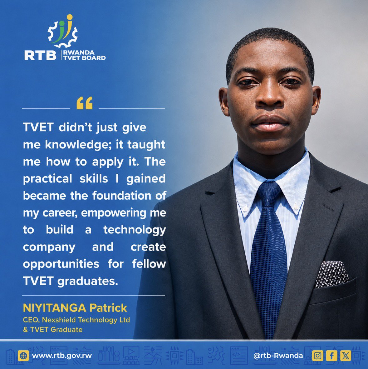 RTB_Rwanda's tweet photo. Today in the #SkillsThatMatter series, NIYITANGA Patrick, CEO of Nexshield Technology Ltd and a proud TVET graduate, reflects on how TVET gave him the practical foundation to build a successful technology business.

TVET equips learners with hands-on experience, problem-solving abilities, and the confidence to innovate, preparing them to excel in the workplace and create solutions that make a real impact. #NanjyeNdiTVET #TVETinRwanda #SkillsForTheFuture
