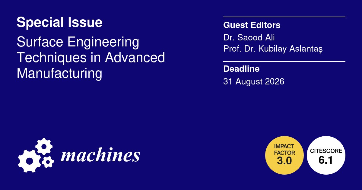 Machines_MDPI's tweet photo. #specialissue #callforpapers
๐ Special Issue "Surface Engineering Techniques in Advanced Manufacturing" edited by Dr. Saood Ali and Prof. Dr. Kubilay Aslantaล
๐ Welcome your submission: https://t.co/Gu7EkMpWjF
๐
Submission date: 31 August 2026
#SurfaceEngineering #Coatings https://t.co/dhf9Wec1Z3