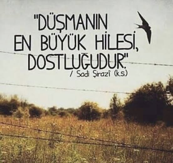 VKaratepe's tweet photo. "Eğer arkadaşını düşmanınla birlikte görürsen, ikisinin de senin düşmanın olduğundan emin ol. 'Biri açıkça, diğeri gizlice." 🇹🇷 https://t.co/Mne9kBKdvn