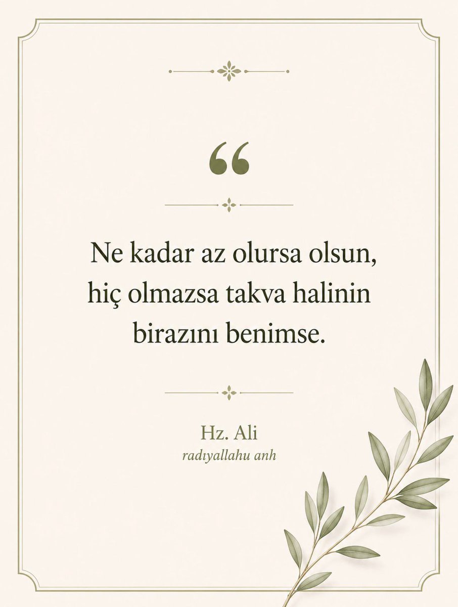 ibretliksoz's tweet photo. Ne kadar az olursa olsun, hiç olmazsa takva halinin birazını benimse.

Hz. Ali radıyallahu anh https://t.co/25iYm299zE