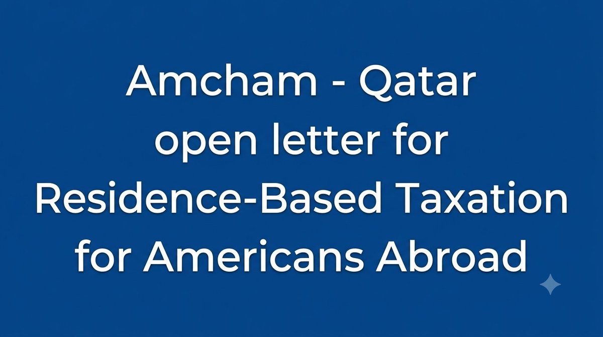 TaxFairUSAbroad's tweet photo. The American Chamber of Commerce in Qatar has joined the global push for residence-based taxation for Americans abroad, calling on Congress to help make Americans and American business competitive again. Full letter: https://t.co/vyMUUaMeb9 @WaysMeansCmte  @WaysandMeansGOP  @SenFinance  @SenateFinance  @YourVoiceAtIRS  @RepLaHood  @SenToddYoung
#taxfairnessnow #expats #taxation #Congress #FBAR #FATCA #GILTI #PFICs