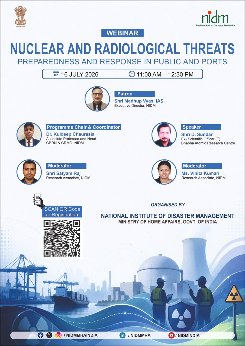 nidmmhaindia's tweet photo. 📢 𝗖𝗮𝗹𝗹 𝗳𝗼𝗿 𝗥𝗲𝗴𝗶𝘀𝘁𝗿𝗮𝘁𝗶𝗼𝗻

Join the Webinar on “𝗡𝘂𝗰𝗹𝗲𝗮𝗿 𝗮𝗻𝗱 𝗥𝗮𝗱𝗶𝗼𝗹𝗼𝗴𝗶𝗰𝗮𝗹 𝗧𝗵𝗿𝗲𝗮𝘁𝘀 – 𝗣𝗿𝗲𝗽𝗮𝗿𝗲𝗱𝗻𝗲𝘀𝘀 𝗮𝗻𝗱 𝗥𝗲𝘀𝗽𝗼𝗻𝘀𝗲 𝗶𝗻 𝗣𝘂𝗯𝗹𝗶𝗰 𝗮𝗻𝗱 𝗣𝗼𝗿𝘁𝘀”.

📅 𝗗𝗮𝘁𝗲: 16 July, 2026 (Thursday)
🕞 𝗧𝗶𝗺𝗲: 11:00 AM - 12:30 PM
📍 𝗠𝗼𝗱𝗲: Online
🔗 𝗥𝗲𝗴𝗶𝘀𝘁𝗿𝗮𝘁𝗶𝗼𝗻 𝗟𝗶𝗻𝗸: https://t.co/IEYViSmEug

The webinar aims to enhance awareness and preparedness among professionals, government officials, researchers, and other stakeholders working in the field of disaster management and CBRN emergency response.

📲 𝗧𝗼 𝗥𝗲𝗴𝗶𝘀𝘁𝗲𝗿, 𝗞𝗶𝗻𝗱𝗹𝘆 𝗦𝗰𝗮𝗻 𝘁𝗵𝗲 𝗤𝗥 𝗰𝗼𝗱𝗲

#NIDM #DisasterManagement #NuclearSafety #RadiologicalSafety 

@HMOIndia | @ndmaindia | @NDRFHQ | @moefcc | @IndiaDST | @moesgoi | @UNDP_India | @DoWRRDGR_MoJS | @shipmin_india | @incoismoes | @MoesNiot | @Indiametdept | @MoHFW_INDIA | @ncert | @cbseindia29 | @DselEduMinistry | @iitmadras | @iitdelhi | @IITGuwahati | @UnivofDelhi | @GGSIPUIndia | @IITKgp | @IITKanpur | @iitbombay