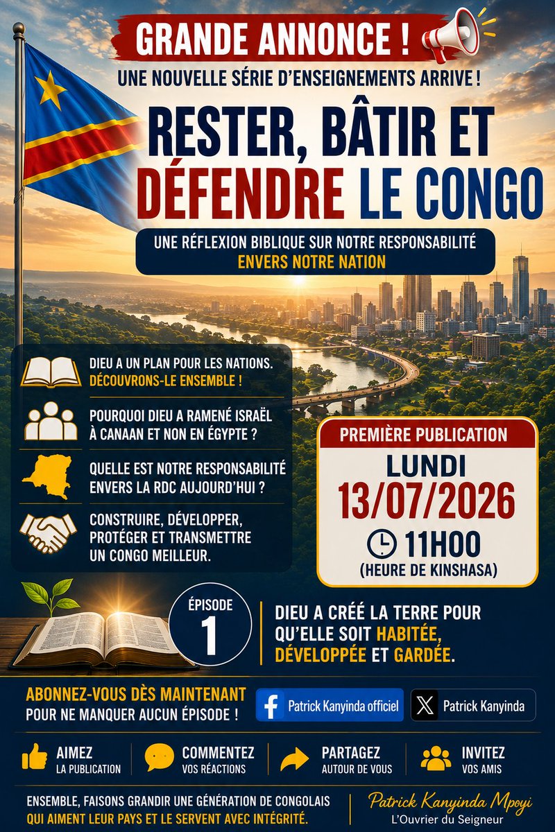 patrickanyinda1's tweet photo. 🇨🇩 GRANDE ANNONCE ! UNE NOUVELLE SÉRIE D'ENSEIGNEMENTS ARRIVE ! 🇨🇩

Et si aimer le Congo était aussi une responsabilité spirituelle ?

Pourquoi Dieu a-t-Il créé la terre ?

Pourquoi a-t-Il confié à l'homme la mission de la cultiver et de la garder ?

Pourquoi, après la sortie d'Égypte, Dieu n'a-t-Il pas laissé Israël occuper l'Égypte, mais l'a ramené à Canaan ?

Quelles leçons ces vérités bibliques nous enseignent-elles aujourd'hui sur notre responsabilité envers la République démocratique du Congo ?

À travers les Écritures, nous découvrirons que bâtir sa nation, préserver son unité, développer ses richesses, défendre son intégrité et servir son peuple sont aussi des sujets sur lesquels la Parole de Dieu nous interpelle.

📖 Nouvelle série d'enseignements :

RESTER, BÂTIR ET DÉFENDRE LE CONGO

Une réflexion biblique sur notre responsabilité envers notre nation

📅 Première publication :
Lundi 13 juillet 2026 à 11h00 (heure de Kinshasa).

🎯 Épisode 1 :
« Dieu a créé la terre pour qu'elle soit habitée, développée et gardée. »

Si vous aimez le Congo, si vous désirez voir notre nation se relever, si vous croyez que les valeurs chrétiennes peuvent transformer notre société, cette série est pour vous.

👉 Abonnez-vous dès maintenant à notre page Facebook Patrick Kanyinda officiel et à notre compte X Patrick Kanyinda afin de ne manquer aucun épisode.

👍 Aimez.
💬 Commentez.
🔁 Partagez cette annonce autour de vous.

Ensemble, faisons grandir une génération de Congolais qui aiment leur pays, le servent avec intégrité et le transmettent plus fort aux générations futures.

Rendez-vous ce lundi 13 juillet 2026 à 11h00 !

Patrick Kanyinda Mpoyi
L'Ouvrier du Seigneur
