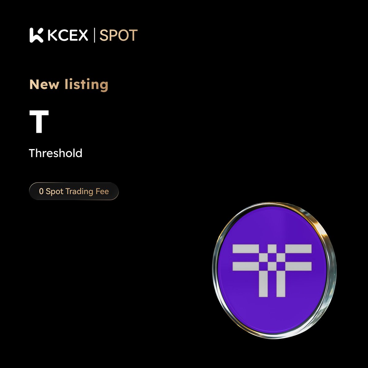 KCEX_Official's tweet photo. #KCEX Initial Listing! 🎉 Enjoy zero fees on spot trading

@TheTNetwork ($T) is a decentralized infrastructure protocol providing threshold cryptography solutions for secure, private, and permissionless digital asset interactions.

🔹 Deposits: Open
🚀 T/USDT Trading Starts: 2026-07-13 07:00 (UTC)
🔸 Withdrawals: 2026-07-14 07:00 (UTC)

👉 Trading Now: https://t.co/h5NJ5KN6Rl
🌐 Details: https://t.co/TcQoKkWdC1

#KCEXSpot #KCEXListing #T