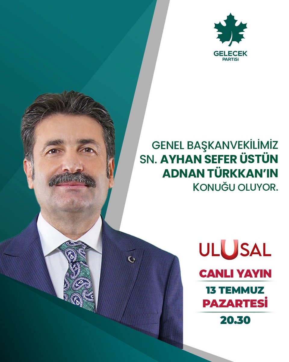 GelecekPartiTR's tweet photo. Genel Başkan Vekilimiz Sayın @AyhanSeferUSTUN , Adnan Türkkan’ın konuğu oluyor.

🗓️13 Temmuz Pazartesi (Bugün)
⏰20.30
📡Ulusal TV https://t.co/vhBFgfbVKi