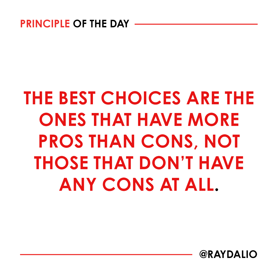 RayDalio's tweet photo. Watch out for people who argue against something whenever they can find something--anything--wrong with it, without properly weighing all the pluses and minuses. Such people tend to be poor decision makers. #principleoftheday https://t.co/p0DNFdpTNp