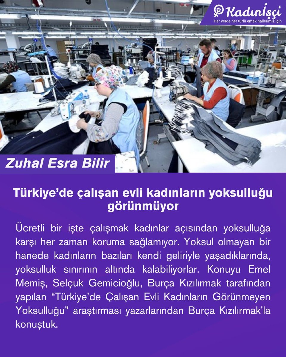 kadin_isci's tweet photo. Toplumda ve resmi istatistiklerde genellikle hane içindeki gelirin eşit paylaşıldığı varsayılır; ancak bu yanılgı, kadınların yaşadığı derin ekonomik kırılganlığın üzerini örterek onları istatistiklerde görünmez kılmaktadır. 

Selçuk Gemicioğlu, Burça Kızılırmak ve Emel Memiş tarafından yürütülen “Türkiye’de Çalışan Evli Kadınların Görünmeyen Yoksulluğu” başlıklı araştırma, evlilik kurumunun ve bakım yükünün istihdamdaki kadınları nasıl gizli bir yoksulluğa ittiğini gözler önüne seriyor. 

Zuhal Esra Bilir (@zuhalesrab), araştırmanın yazarlarından Burça Kızılırmak’la (@BurcaKizilirmak)  konuştu.

https://t.co/PP36T9Szky