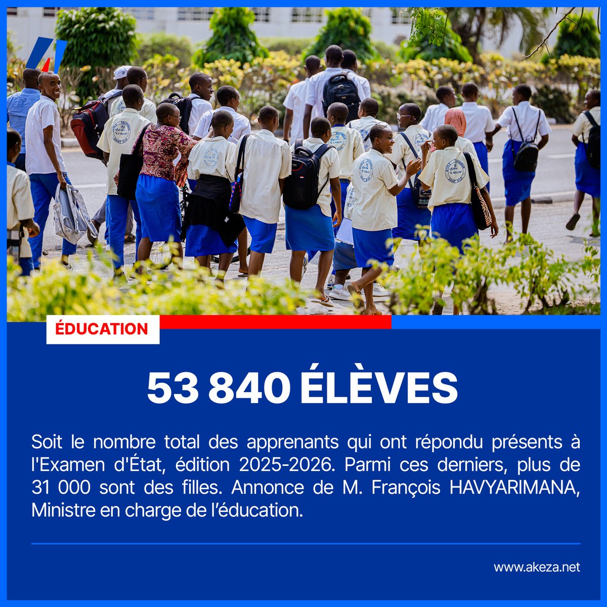 akezanet's tweet photo. 🔴53 840 élèves : Soit le nombre total des apprenants qui ont répondu présents à l'Examen d'État, édition 2025-2026. Parmi ces derniers, plus de 31 000 sont des filles.
📌Annonce de M. François HAVYARIMANA, Ministre du @MENRS4.
#lesbeautesdecheznous #akezanet #education #Burundi