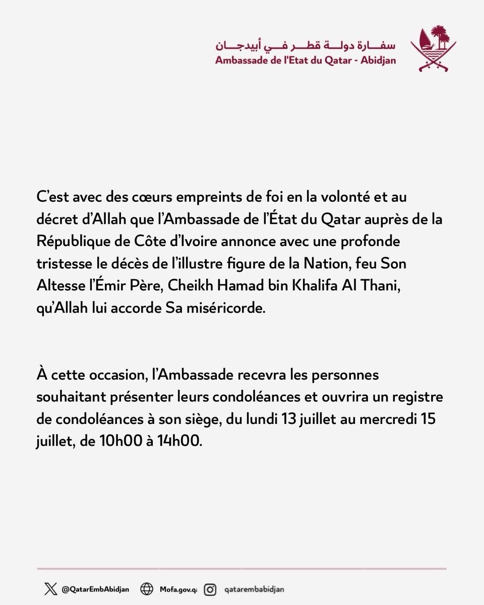 QatarEmbAbidjan's tweet photo. L’Ambassade de l’État du Qatar en Côte d’Ivoire annonce avec une profonde tristesse le décès de Son Altesse l’Émir Père, Cheikh Hamad bin Khalifa Al Thani. Qu’Allah lui accorde Sa miséricorde. https://t.co/HMLD4QPudB