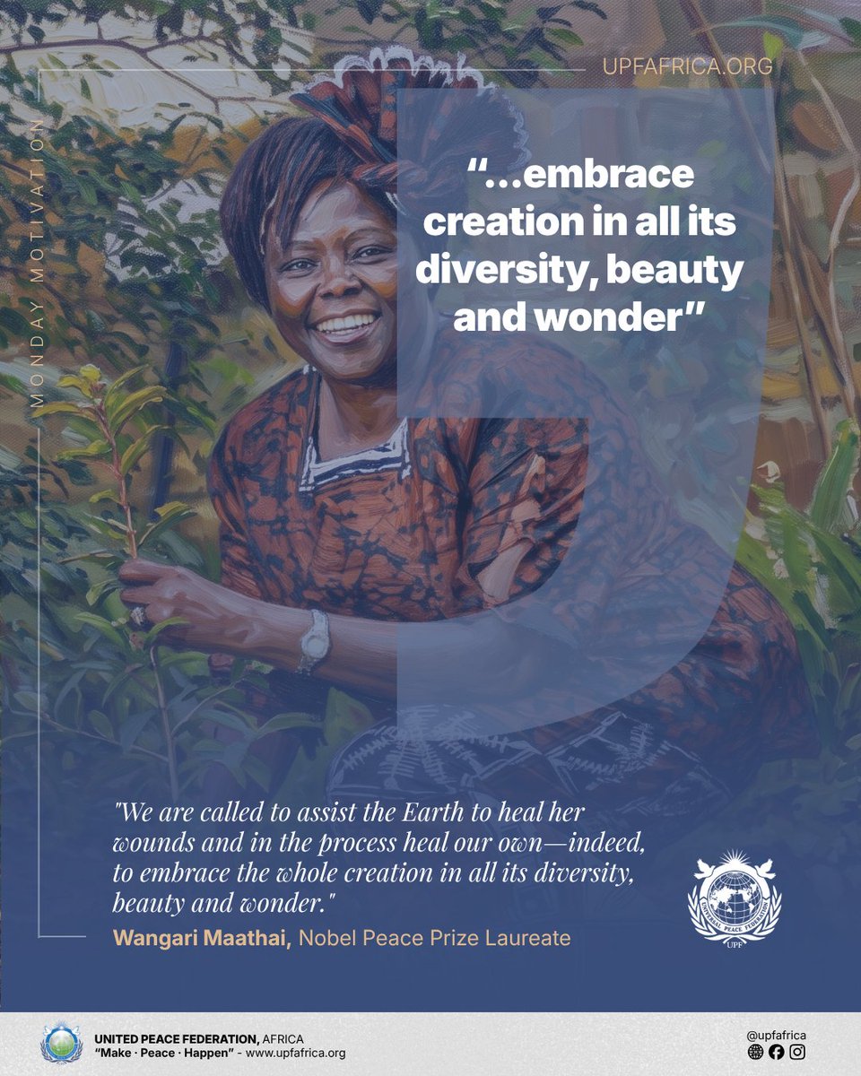 UPFAfrica's tweet photo. Wangari Maathai’s legacy reminds us that protecting the environment, restoring damaged ecosystems, and respecting the diversity of creation are deeply connected to human dignity, responsibility, and peace.

As we begin this new week, may we remember that even small acts of care can contribute to healing our communities and our planet.

A more peaceful world is also a world that learns to protect, restore, and value the Earth.