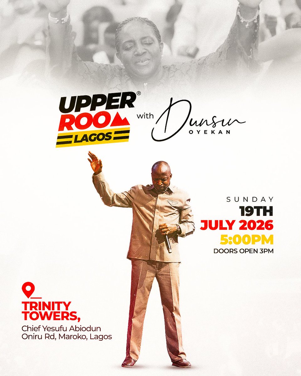 outpouring_live's tweet photo. UPPER ROOM LAGOS IS HERE! 🔥

A fresh encounter awaits.

Join us for Upper Room Lagos with Dunsin Oyekan as we gather to worship, pray, and behold Jesus.

🗓 Sunday, 19 July 2026
🕔 5:00 PM (Doors open: 3:00 PM)
📍 Trinity Towers, Chief Yesufu Abiodun Oniru Rd, Maroko, Lagos. https://t.co/BXD7JuwNvh