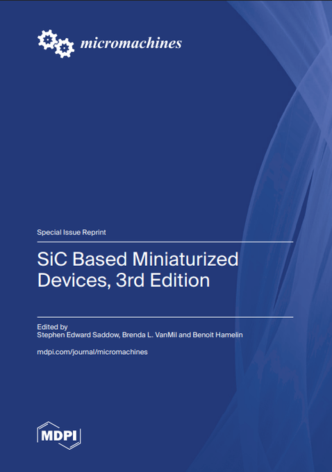 MDPIEngineering's tweet photo. 👏 The new reprint of the Special Issue "#SiC Based Miniaturized Devices, 3rd Edition" is available online.
✏️ Edited by: Prof. Dr. Stephen Saddow, Dr. Brenda VanMil and Dr. Benoit Hamelin
👉 Free download: https://t.co/ArtAP7DWmf
@BooksMDPI
#Micromachines #OpenAccess #Reprint https://t.co/JicLp6QW6E