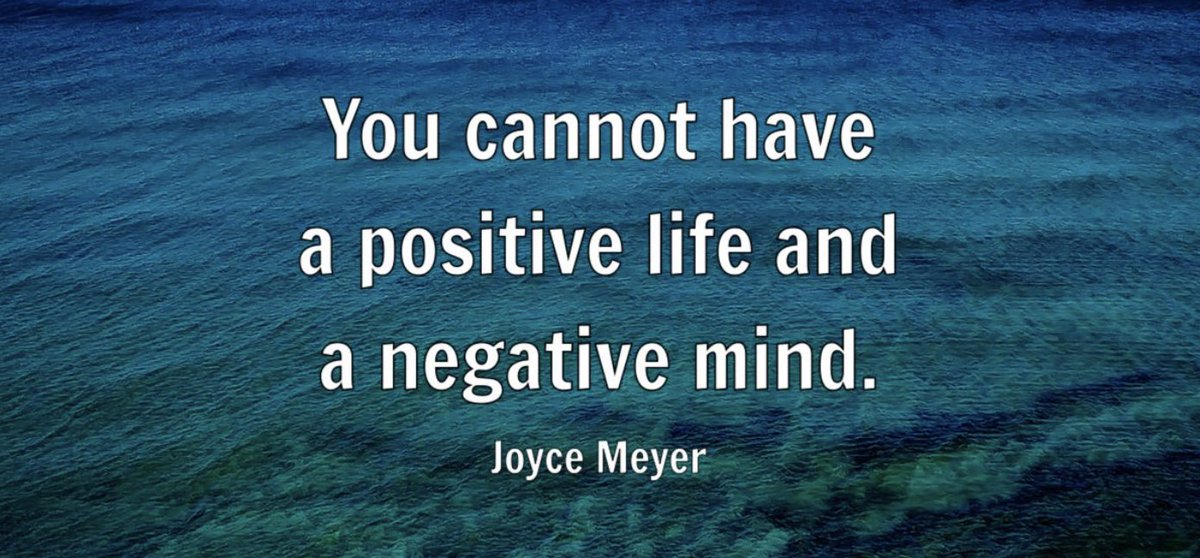 brianebetts's tweet photo. "You cannot have a positive life and a negative mind." - Joyce Meyer https://t.co/kG2ukF2UrO