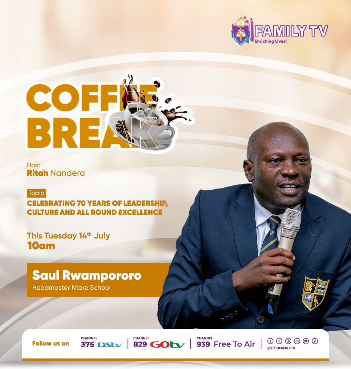 Ntare_School's tweet photo. ☕ Join us on FAMILY TV’s Coffee Break!

This Tuesday, 14th July at 10:00 AM, don’t miss an engaging conversation with Apollo Kashanku (Chairman NSOBA), Saul Rwampororo, Hm Ntare Sch.

🥳💡Theme:
Celebrating 70 Years of Leadership, Culture & All-Round Excellence

Set the date and time 
📺 Watch on Family TV
DStv Channel 375
GOtv Channel 829
Free-to-Air Channel 939

#NtareAt70