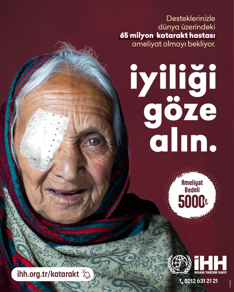 ihhinsaniyardim's tweet photo. İyiliği Göze Alın!

Desteklerinizle dünya üzerindeki 65 milyon katarakt hastası ameliyat olmayı bekliyor.

Birlikte, bir kişiye daha ışık olabiliriz. 🤍

👉 Ameliyat Bedeli: 5.000₺

Birlikte, bir kişiye daha ışık olabiliriz;
🌐 Online Bağış: https://t.co/FWgsbIcEZm
📨 KATARAKT yazıp 4072'ye SMS göndererek 240 TL destek olabilirsiniz.

İnsan Hak ve Hürriyetleri ve İnsani Yardım Vakfı
TR43 0001 2009 7540 0012 0100 80
Açıklama: Katarakt