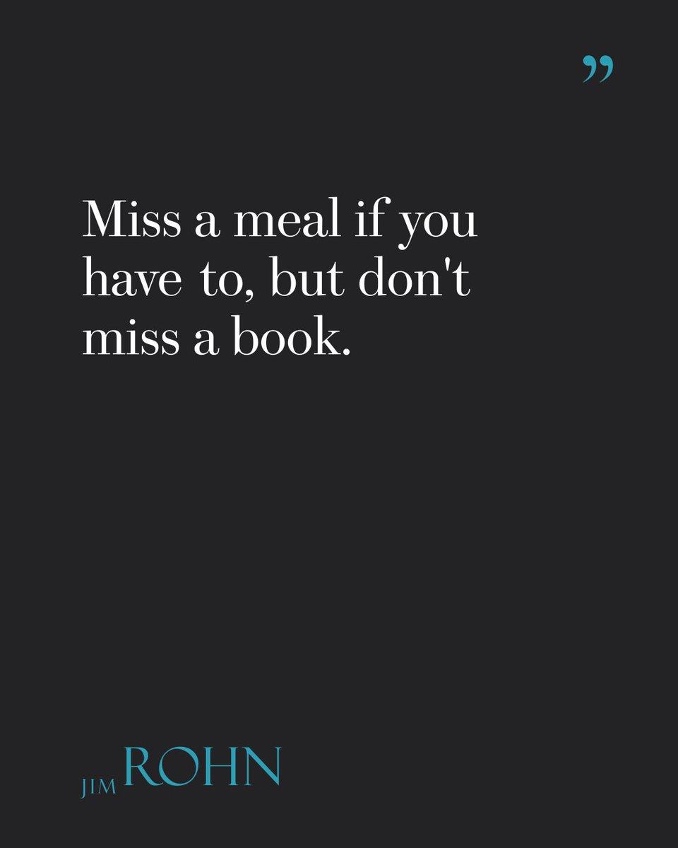 OfficialJimRohn's tweet photo. Miss a meal if you have to, but don't miss a book. Your body recovers from a missed meal. Your mind never recovers from a missed idea.
https://t.co/weAVxvTXzH
#JimRohn #BooksAndLearning #PersonalDevelopment #Reading #SelfEducation #Growth #Wisdom #LifelongLearning https://t.co/vqvWRZqQzE