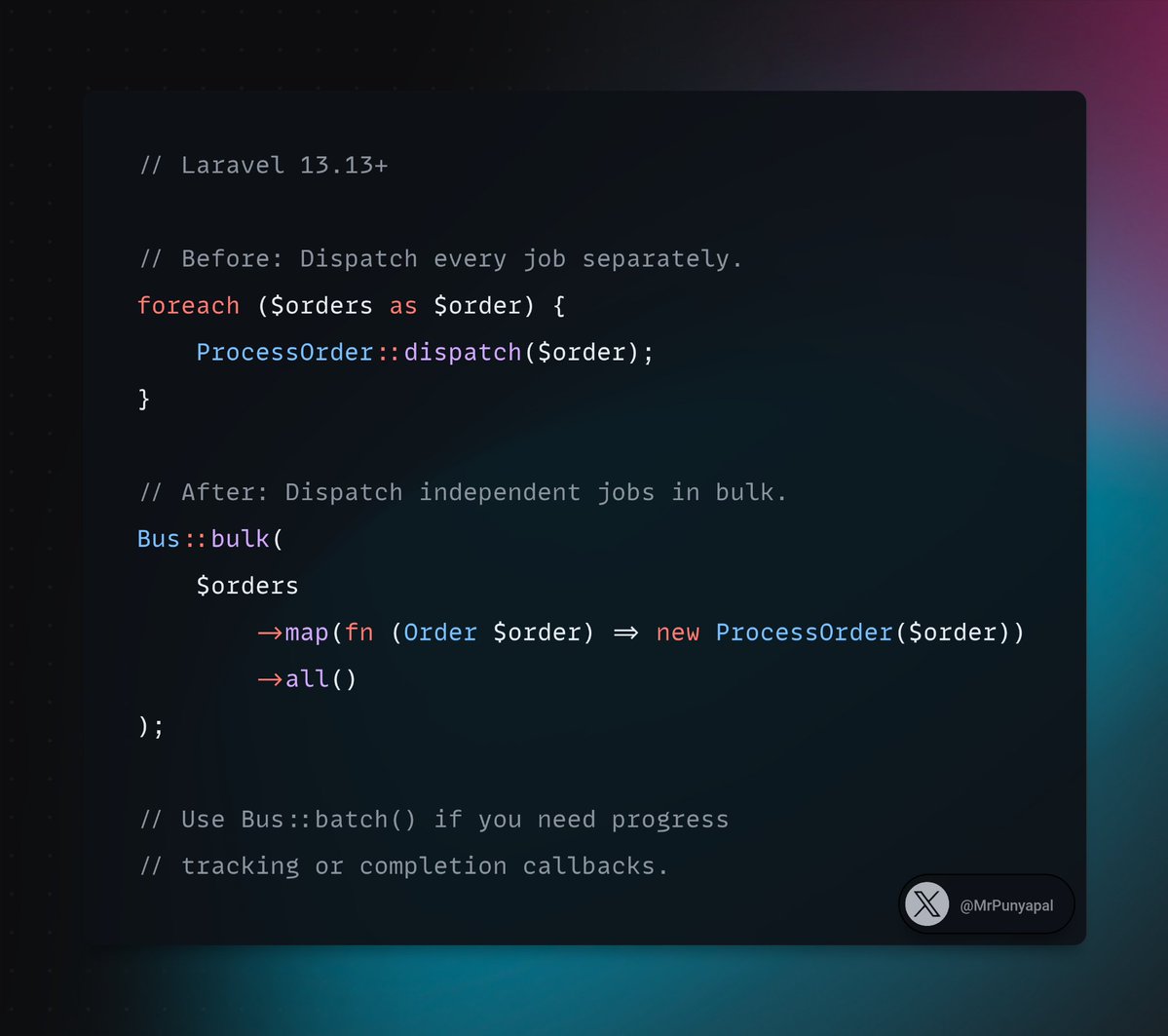 MrPunyapal's tweet photo. Laravel tip: Need to dispatch thousands of independent jobs?

Instead of looping over dispatch(), use Bus::bulk().

Laravel can take advantage of the queue driver's bulk push capabilities when available.

Use Bus::batch() only if you need progress tracking or completion callbacks.