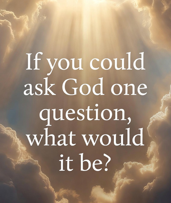 JesusSavesUs777's tweet photo. If you could ask God one question, what would it be? https://t.co/jpes9gtLD3