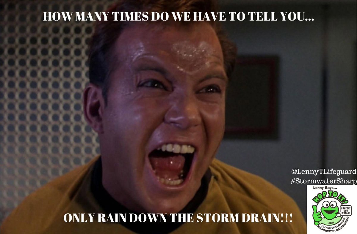 LennyTLifeguard's tweet photo. Meme Monday!
Don't make Kirk mad. Only rain goes down the drain. Pollutants such as animal waste, fertilizers, oil and grease, pesticides, trash and yard waste are carried directly to waterways  with no treatment, polluting our waters.
#StormwaterSharp #OnlyRainDownTheDrain https://t.co/lxxKeWBjXX