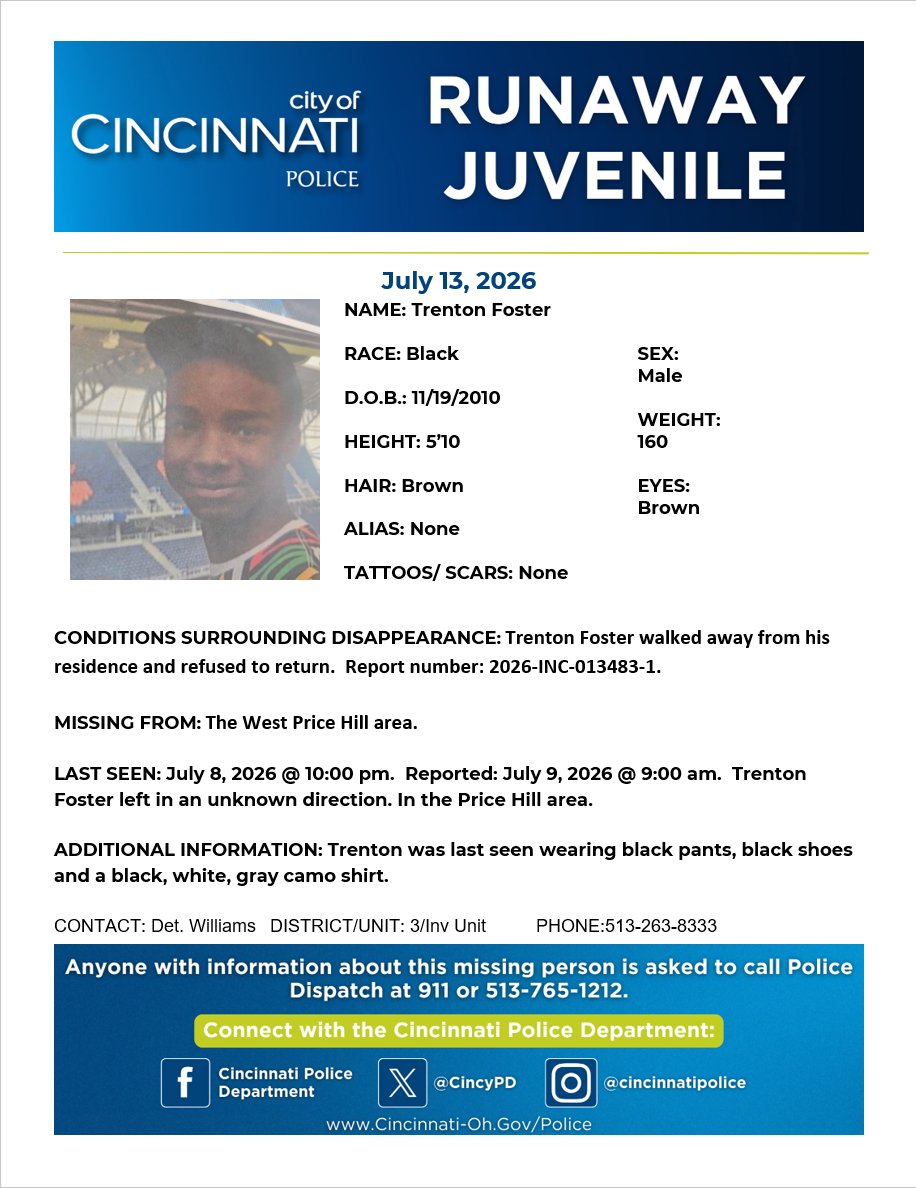 CincyPD's tweet photo. Please help us locate 15-year-old Trenton Foster. Trenton was last seen on July 8th in the West Price Hill area wearing black pants, black shoes and a white/black camo shirt. Contact Det. Williams at 513-263-8333 with any information. https://t.co/mdf3sqRzfI