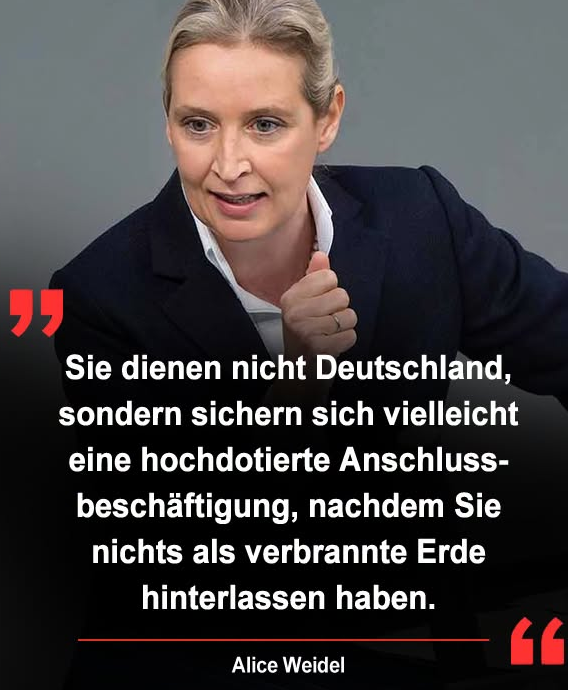 DirtyHarry_tv's tweet photo. Alice Weidel hat Bundeskanzler Friedrich Merz während einer Rede im Deutschen  Bundestag scharf kritisiert. Sie warf ihm vor, nicht im Interesse  Deutschlands zu handeln, und sagte: „Sie dienen nicht Deutschland,  sondern sichern sich vielleicht eine hochdotierte  Anschlussbeschäftigung, nachdem Sie nichts als verbrannte Erde  hinterlassen haben.“