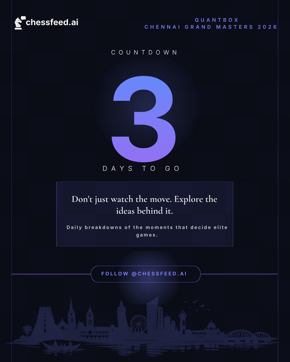 ChessfeedAI's tweet photo. 3 days to go. ♟️

The Chennai Grand Masters is almost here, and we’ll be breaking down the critical moments, hidden ideas and decisions that shape every game.

Don’t just watch the moves. Explore the ideas behind them with Chessfeed.

Follow @chessfeed.ai for daily coverage. https://t.co/6zenc9tpDk