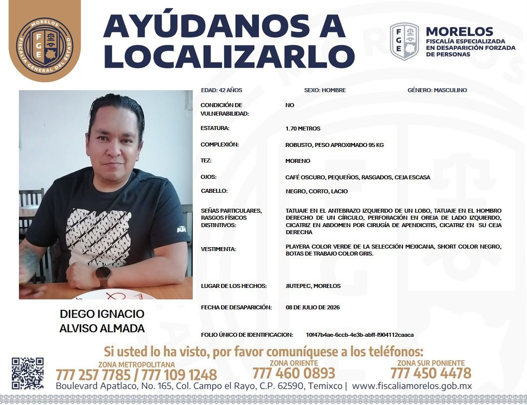 QuePocaMadre_Mx's tweet photo. 🚨 #URGENTE | ¡SE BUSCA A DIEGO IGNACIO ALVISO ALMADA! 📢🔎
La @Fiscalia_Mor solicita el apoyo de la ciudadanía para localizar a Diego Ignacio Alviso Almada, de 42 años, visto por última vez el 8 de julio de 2026 en Jiutepec, Morelos.
👤 Media filiación: 🔸 Estatura: 1.70 m 🔸 Complexión robusta 🔸 Tez morena 🔸 Cabello negro, corto y lacio 🔸 Ojos café oscuro
⚠️ Como señas particulares tiene un tatuaje de un lobo en el antebrazo izquierdo, otro en el hombro derecho, además de cicatrices en el abdomen y ceja derecha.
📞 Si tienes información que ayude a localizarlo, comunícate de inmediato con la @Fiscalia_Mor. ¡Cualquier dato puede ser clave! 🙏
#Morelos #Jiutepec #BúsquedaDePersonas #Comparte 🚨