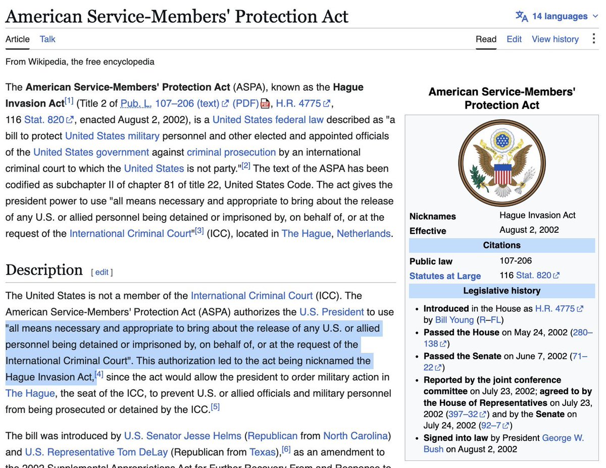 RogueWarrior24's tweet photo. The American Service-Members Protection Act (Hague Invasion Act), authorizes the US President to use all means necessary and appropriate to bring about the release of any US or Allied personnel. Signed into law by Bush. It basically means the US can invade the Netherlands to free any US or allied person that is detained by the International Criminal Court.