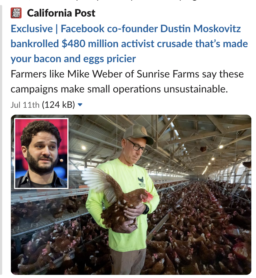 Lewis_Bollard's tweet photo. The pork industry is losing its fight to keep gestation crates. So it's trying a new tactic: attack the messenger.

It just planted a hit piece in the NY Post attacking us for funding campaigns to ban crates, cages, and other cruel factory farming practices.

The article has two main sources: the Animal Agriculture Alliance and the so-called 'Center for the Environment and Welfare' — a front group for a DC PR firm.

The journalist is shocked that we receive funding from a Facebook co-founder — something we publicly disclose — but didn't ask his sources where they get their money from. (Answer: the pork industry.)

The article is a masterclass in how to defend an indefensible industry...