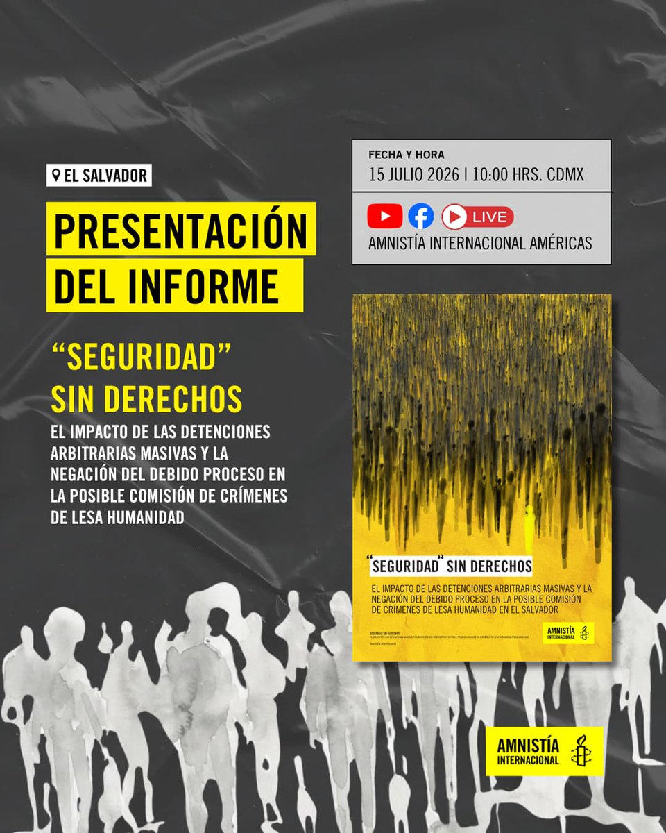 GomezMarcos's tweet photo. #ElSalvador

No te pierdas el lanzamiento del informe “Seguridad” sin derechos. El impacto de las detenciones arbitrarias masivas y la negación del debido proceso en la posible comisión de crímenes de lesa humanidad

📅Miércoles 15 de julio de 2026
⏰10:00 hrs Ciudad de México/ 12:00 hrs Caracas
🟢Transmisión #EnVivo Amnistía Américas