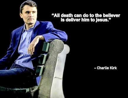 KennethFCrowe1's tweet photo. 🙏 Powerful truth from Charlie Kirk:
“All death can do to the believer is deliver him to Jesus.”
In the face of loss and uncertainty, this is our unshakable hope. For those who trust in Christ, death is not the end — it’s the beginning of eternal life with our Savior.
Rest in that promise.
@KennethFCrowe1™
#CharlieKirk #Faith #Jesus #EternalLife #Christian #MAGA