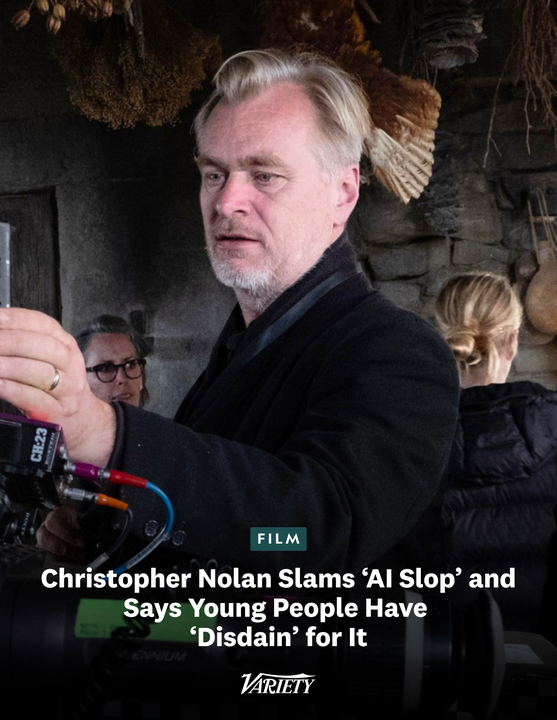 Variety's tweet photo. Christopher Nolan slams "AI slop" and says "the idea that it replaces human beings and human creativity" is "nonsense."

“So much energy has been expended on bringing in AI, but if you look at that generation’s reaction, they’re utterly rejecting it. [My children's]  judgment of AI slop has been immediate and harsh... After years of driving towards heavily virtual environments, we’re seeing a renewed interest in more tactile, more real forms of storytelling.” (via The Telegraph)

"The interesting thing with AI is I’ve never seen a technology that’s been so successfully adopted by Wall Street and by investors and by tech companies that the public has so thoroughly rejected. It’s just sort of an odd thing. Young people in particular, they coined this term ‘AI slop.’ There’s a sort of disdain for things AI… I think the idea that it replaces human beings wholesale and human creativity, to me it’s a nonsense.” (via AFP)

https://t.co/c9iSmiVsTu