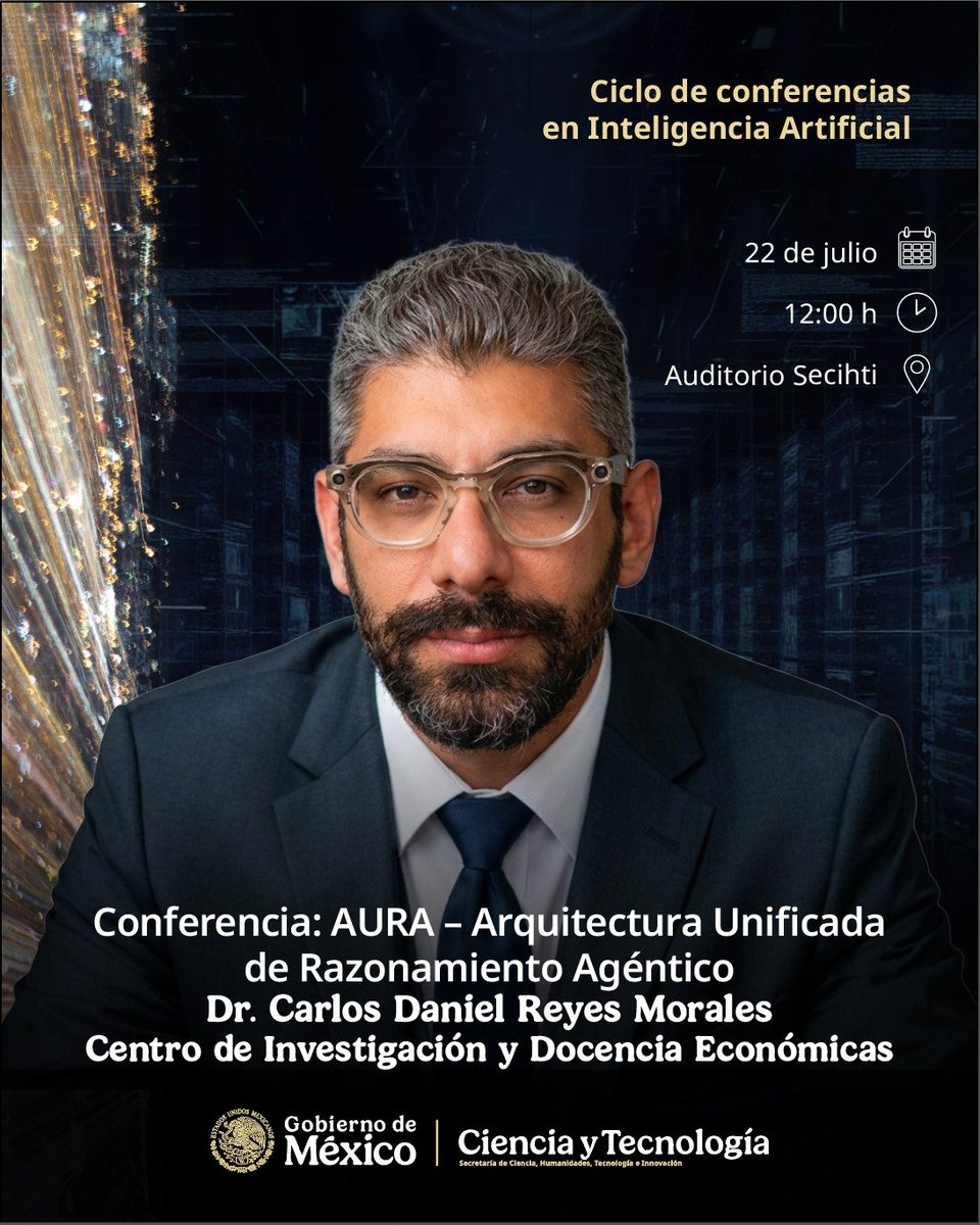 Secihti_Mx's tweet photo. Asiste a la septima Sesión de nuestro Ciclo de Conferencias en #IA, donde el Dr. Carlos Daniel Reyes Morales del @CIDE_MX presentará el tema: "AURA-Arquitectura Unificada de Razonamiento Agéntico". 🧠🤖

📅 22 de julio | 12:00 h
🎟️ Entrada libre. Registro en lobby. https://t.co/Mop2Fmy8qp