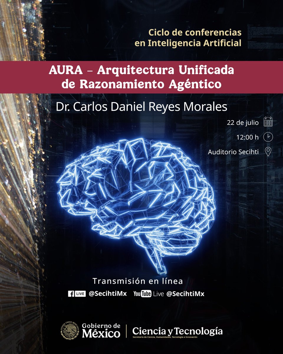 Secihti_Mx's tweet photo. Asiste a la septima Sesión de nuestro Ciclo de Conferencias en #IA, donde el Dr. Carlos Daniel Reyes Morales del @CIDE_MX presentará el tema: "AURA-Arquitectura Unificada de Razonamiento Agéntico". 🧠🤖

📅 22 de julio | 12:00 h
🎟️ Entrada libre. Registro en lobby. https://t.co/Mop2Fmy8qp
