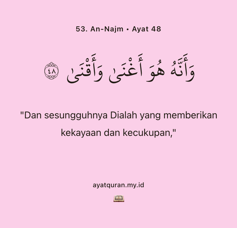 ayatquran's tweet photo. Dan sesungguhnya Dialah yang memberikan kekayaan dan kecukupan

53. An-Najm • Ayat 48 https://t.co/FXvMYvHaIL