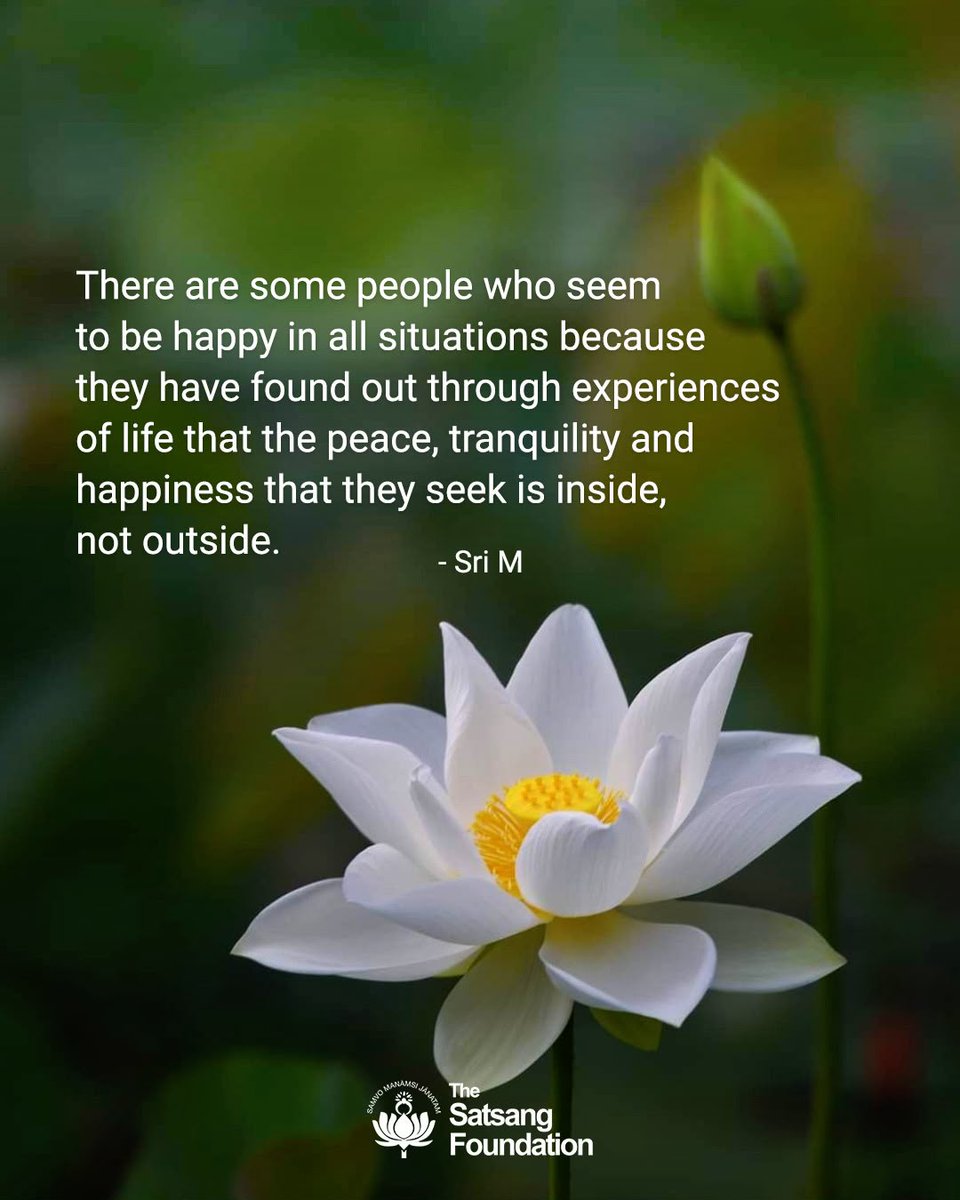SatsangTweets's tweet photo. There are some people who seem to be happy in all situations because they have found out through experiences of life that the peace, tranquility and happiness that they seek is inside, not outside.

For more daily quotes by Sri M, visit: https://t.co/jprPT2bjC6.

#SriMSpeaks https://t.co/dZVkzU0Jch