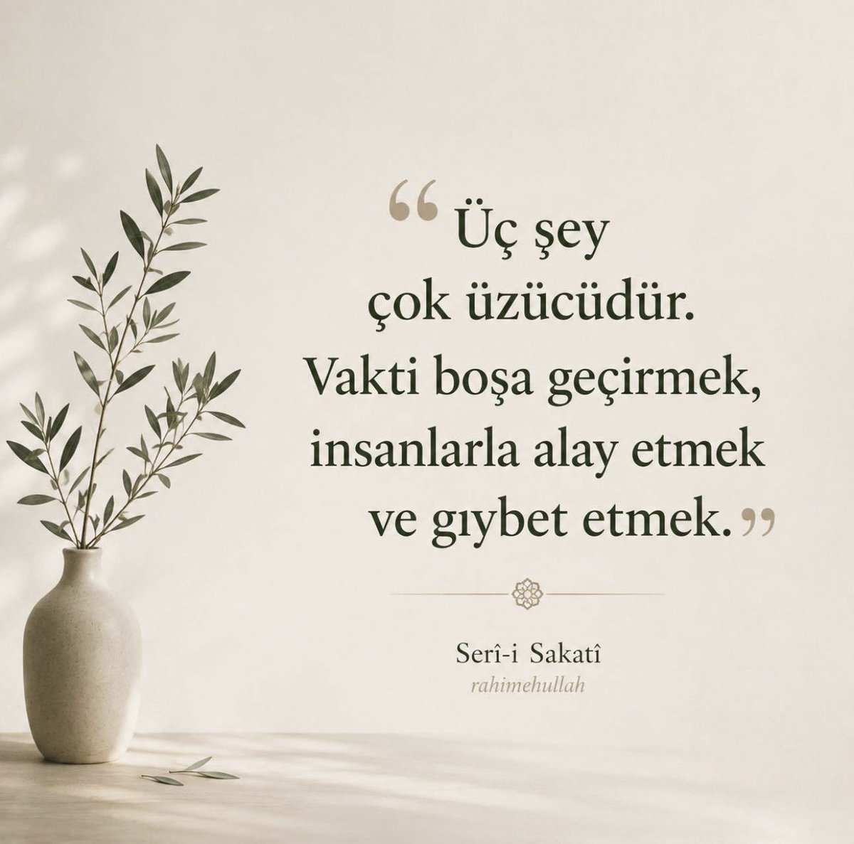 ibretliksoz's tweet photo. ”Üç şey çok üzücüdür. Vakti boşa geçirmek, insanlarla alay etmek ve gıybet etmek.”

Serî-i Sakatî rahimehullah https://t.co/ZFIxYGbF0i