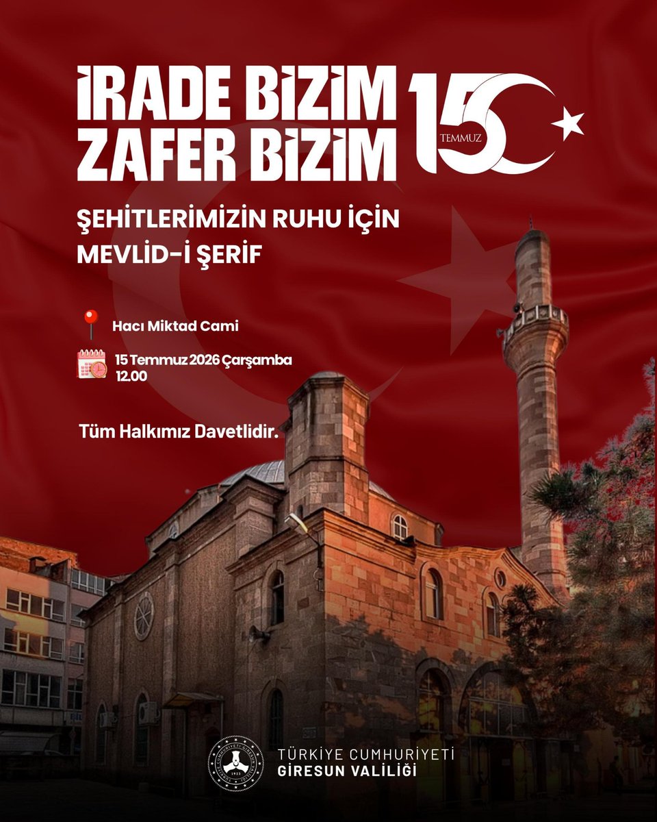 TC_giresun's tweet photo. 📌 Mevlid-i Şerif Programı

15 Temmuz Demokrasi ve Millî Birlik Günü kapsamında, aziz şehitlerimizin ruhlarına ithafen Mevlid-i Şerif programı düzenlenecektir.

🕌 Yer: Hacı Miktad Camii
📅 Tarih: 15 Temmuz 2026 Çarşamba
🕛 Saat: 12.00

Aziz şehitlerimizi rahmet, minnet ve dualarla yâd etmek üzere tüm hemşehrilerimizi programımıza davet ediyoruz.

🇹🇷 #15Temmuz
#ZaferBizim
İrade Bizim Zafer Bizim