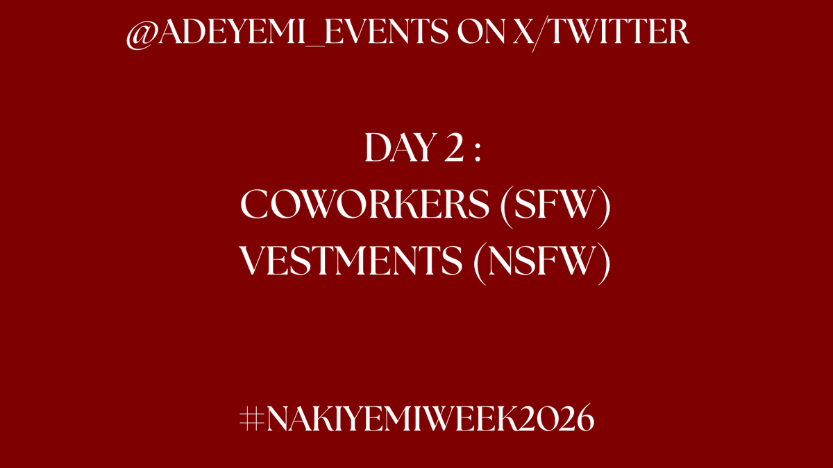 Adeyemi_Events's tweet photo. Day 2 of #NakiyemiWeek2026 has arrived! The next set of prompts are the SFW prompt, coworkers and the NSFW prompt, vestments! Make sure to tag us in your posts for this second day! https://t.co/6ZKpku4nwq