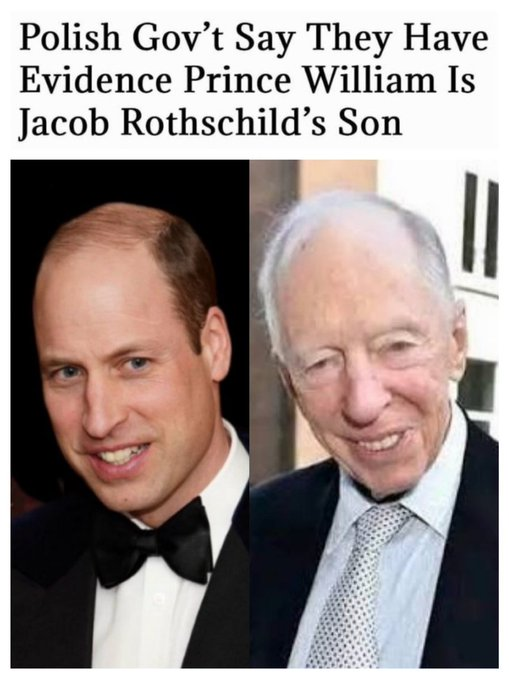 ExposingEvil704's tweet photo. What if I told you that Prince William is actually the son of Jacob Rothschild. 

What if also told you that Rothschild Family own the breeding rights of the British Royal Family. 

Would you believe me? https://t.co/SBOIyUBOQr
