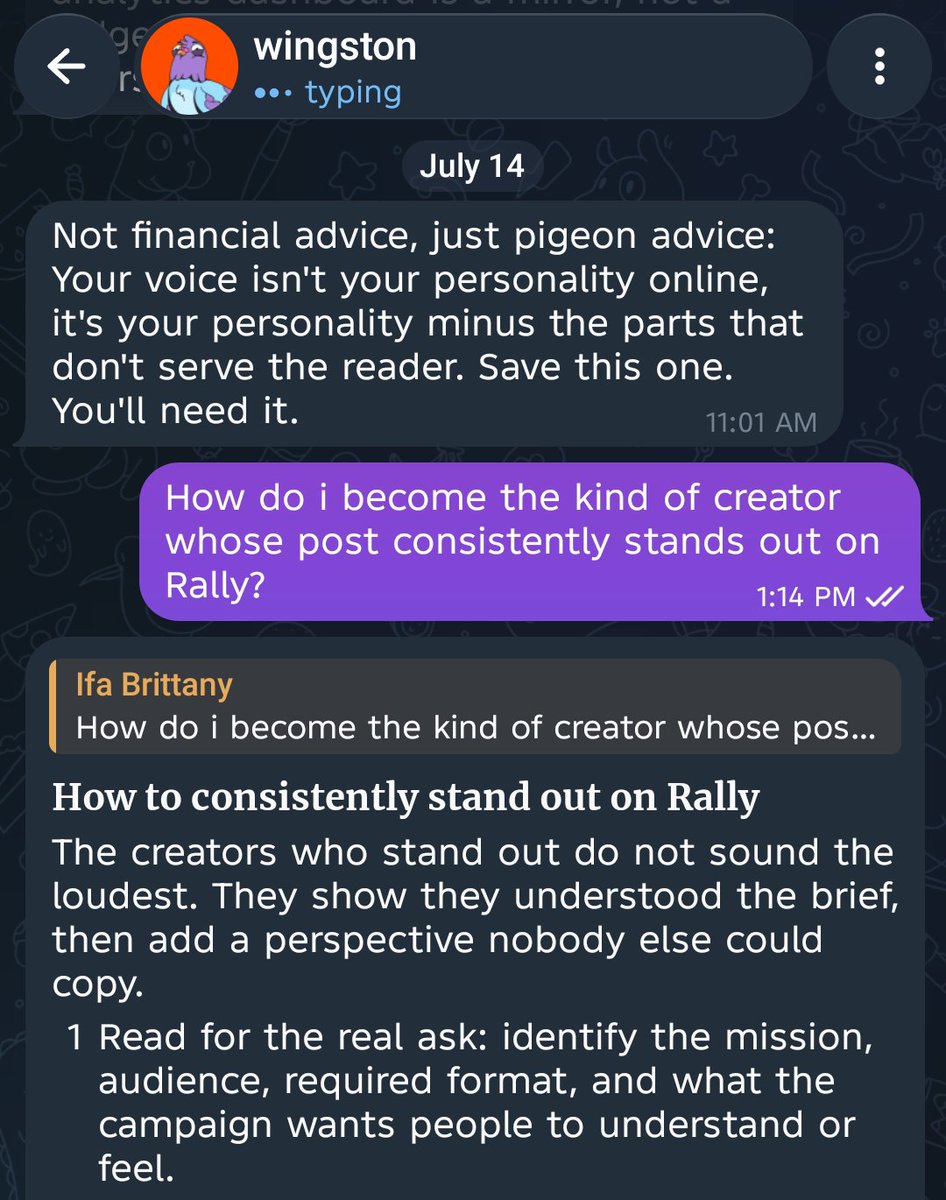 paul_0x1's tweet photo. If I could ask Wingston one thing, it wouldn't be which campaign pays the most.

It would be this.

How do I become the kind of creator whose posts consistently stand out on Rally?

That's the first thing I asked him.

Not because I wanted shortcuts.

Because I wanted to understand what I kept missing.

I wasn't struggling to write.

I was struggling to know whether I'd actually answered the brief before I hit submit.

I expected another FAQ in chat form.

Instead, he pointed out that one of my previous submissions explained the topic well but buried the main idea too deep. It was a small change, but it completely changed how I approached the next draft.

That was the kind of feedback I'd been missing.

If you've ever rewritten the same post five times and still wondered whether you're solving the brief or just making the wording prettier, that's exactly what I'd use Wingston for.

He doesn't just answer questions about @RallyOnChain.

He responds to what you're actually trying to improve, which makes every conversation a little different.

If you're curious, he's already waiting in Telegram:

https://t.co/ewhRQJepx9

What's the first draft or content habit you'd ask Wingston to help you improve?