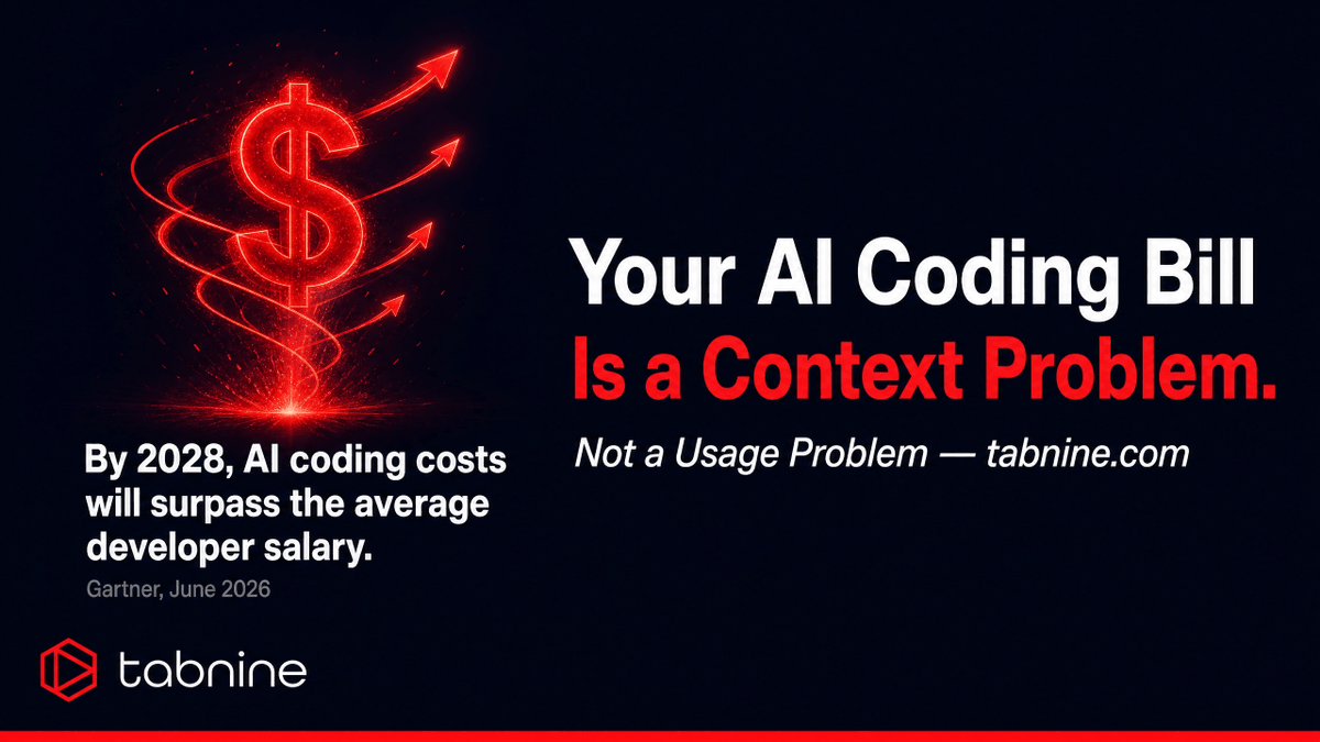 tabnine's tweet photo. Your AI coding bill is not a usage problem. It is a context problem.

Gartner predicts that by 2028, AI coding costs will surpass the average developer's salary due to surging token consumption. Why? Because without a structured context layer, AI tools rely on brute force. They stuff 50,000 tokens of irrelevant boilerplate code into a prompt just to generate a 50 token bug fix. You are paying a massive "reading tax" on every single query.

Token discipline will not emerge through developer choice alone. Context readiness is no longer just an engineering concern. It is a critical FinOps discipline.

The Tabnine Context Engine eliminates the brute force context tax. It feeds the model only the exact, relevant context it needs, dramatically lowering token consumption while improving output accuracy. Stop paying for your AI to read code it does not need.

Calculate your potential token savings:
https://t.co/FaQqqgSS9w

#FinOps #CloudCosts #EnterpriseAI #CTO #Tabnine