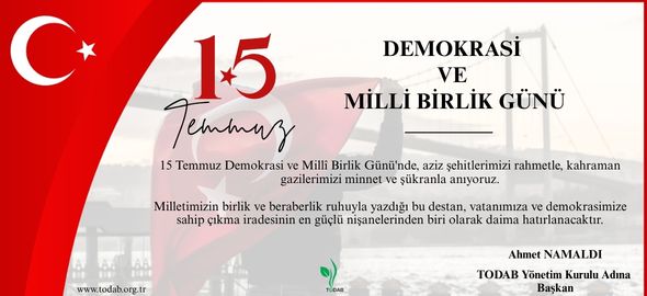 todab_info's tweet photo. 15 Temmuz Demokrasi ve Millî Birlik Günü'nde, aziz şehitlerimizi rahmetle, kahraman gazilerimizi minnet ve şükranla anıyoruz.  

Ahmet NAMALDI 
TODAB Yönetim Kurulu Adına  
Başkan https://t.co/NLioDb3PMs